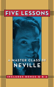 Five Lessons: A Master Class by Neville Five Lessons: A Master Class by Neville