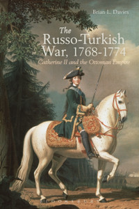 The Russo-Turkish War, 1768-1774: Catherine II and the Ottoman Empire