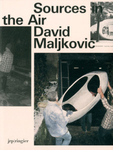 David Maljkovic: Sources in the Air David Maljkovic: Sources in the Air