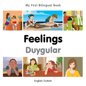 My First Bilingual Book - Feelings - Turkish-english