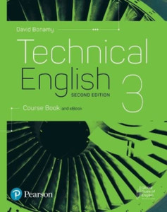 Technical English 2nd Edition Level 3 Course Book and eBook Technical English 2nd Edition Level 3 Course Book and eBook