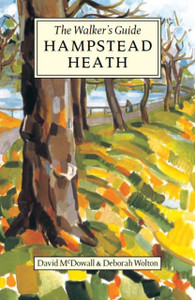 Hampstead Heath: The Walker's Guide Hampstead Heath: The Walker's Guide