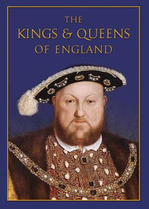 The Kings & Queens of England The Kings & Queens of England