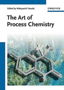 The Art of Process Chemistry The Art of Process Chemistry