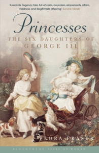 Princesses: The Six Daughters of George III Princesses: The Six Daughters of George III