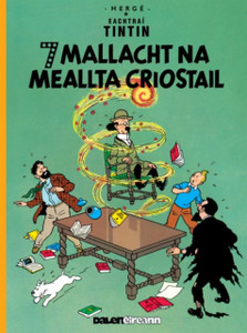 Seacht Mallacht Na Meallta Criostail (Tintin i Ngaeilge / Tintin in Irish) Seacht Mallacht Na Meallta Criostail (Tintin i Ngaeilge / Tintin in Irish)