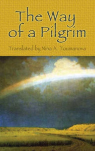 The Way of a Pilgrim The Way of a Pilgrim
