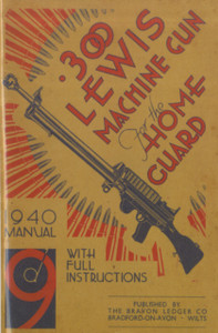 300 Lewis Machine Gun for the Home Guard 1940 Manual 300 Lewis Machine Gun for the Home Guard 1940 Manual
