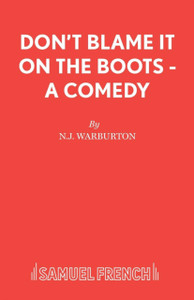 Don't Blame it on the Boots: A Comedy Don't Blame it on the Boots: A Comedy