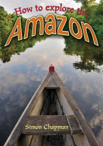 How to Explore the Amazon How to Explore the Amazon
