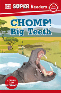 DK Super Readers Pre-Level Chomp! Big Teeth DK Super Readers Pre-Level Chomp! Big Teeth