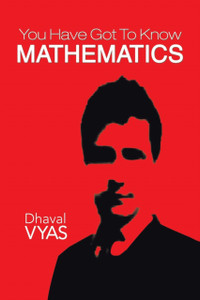 You Have Got to Know...Mathematics You Have Got to Know...Mathematics