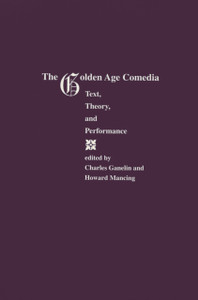 Golden Age Comedia: Text, Theory and Performance