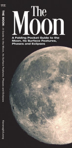 The Moon: A Folding Pocket Guide to the Moon, Its Surface Features, Phases & Eclipses