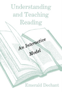 Understanding and Teaching Reading: An Interactive Model