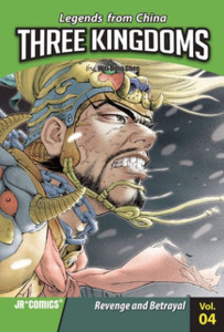 Three Kingdoms vol 4: Revenge and Betrayal Three Kingdoms vol 4: Revenge and Betrayal