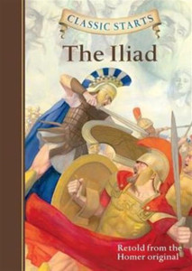 Classic Starts (R): The Iliad