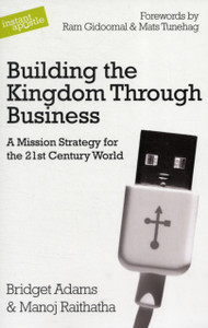 Building the Kingdom Through Business: A Mission Strategy for the 21st Century World Building the Kingdom Through Business: A Mission Strategy for the 21st Century World