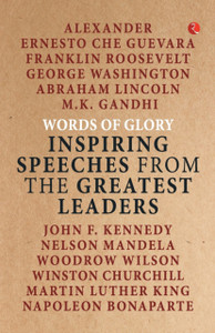 Words of Glory: Inspiring Speeches from the Greatest Leaders