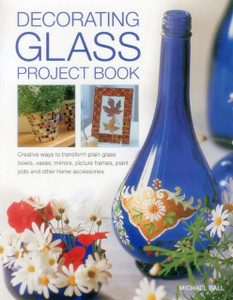 Decorating Glass Project Book Decorating Glass Project Book