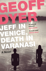 Jeff in Venice, Death in Varanasi Jeff in Venice, Death in Varanasi