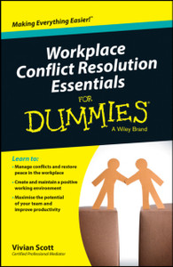 Workplace Conflict Resolution Essential For Dummies Workplace Conflict Resolution Essential For Dummies