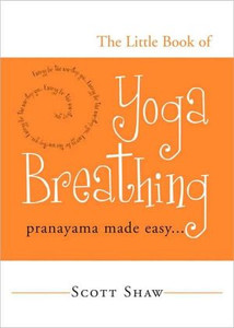The Little Book of Yoga Breathing