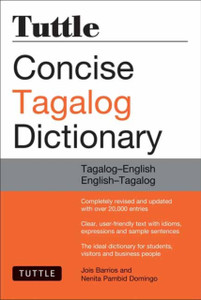 Tuttle Concise Tagalog Dictionary: Tagalog-English English-Tagalog (over 20,000 entries)