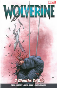 Wolverine Vol. 2: 3 Months To Die Wolverine Vol. 2: 3 Months To Die