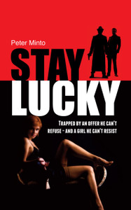 Stay Lucky: Trapped by an Offer He Can't Refuse and a Girl He Can't Resist