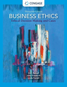 Business Ethics: Ethical Decision Making and Cases Business Ethics: Ethical Decision Making and Cases