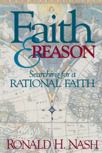 Faith and Reason: Searching for a Rational Faith Faith and Reason: Searching for a Rational Faith