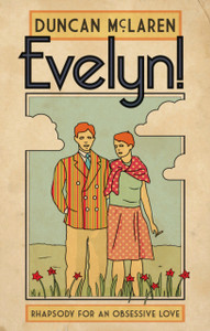 Evelyn!: Rhapsody for an Obsessive Love Evelyn!: Rhapsody for an Obsessive Love