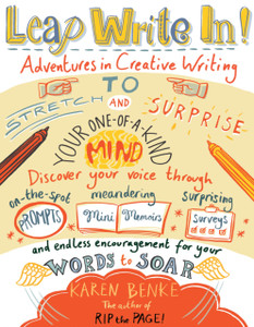 Leap Write In!: Adventures in Creative Writing to Stretch and Surprise Your One-of-a-Kind Mind Leap Write In!: Adventures in Creative Writing to Stretch and Surprise Your One-of-a-Kind Mind