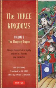 The Three Kingdoms, Volume 2: The Sleeping Dragon: The Epic Chinese Tale of Loyalty and War in a Dynamic New Translation (with Footnotes) The Three Kingdoms, Volume 2: The Sleeping Dragon: The Epic Chinese Tale of Loyalty and War in a Dynamic New Translation (with Footnotes)