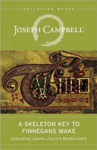 The Skeleton Key to Finnegans Wake: Unlocking James Joyce's Masterwork The Skeleton Key to Finnegans Wake: Unlocking James Joyce's Masterwork