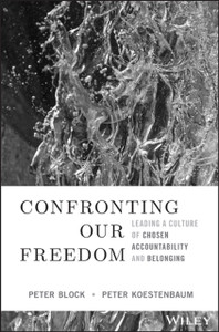 Confronting Our Freedom - Leading a Culture of Chosen Accountability and Belonging
