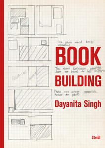 Dayanita Singh: Book Building Dayanita Singh: Book Building