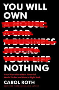 You Will Own Nothing: Your War with a New Financial World Order and How to Fight Back