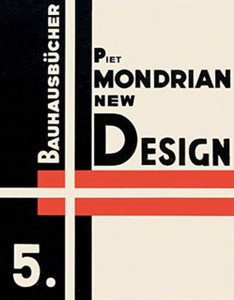 Piet Mondrian New Design: Bauhausbucher 5, 1925 Piet Mondrian New Design: Bauhausbucher 5, 1925