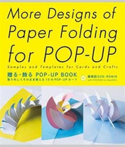 More Designs of Paper Folding for Pop-Up: Samples and Templates for Cards and Crafts