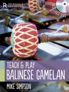 Mike Simpson: Teach and Play Balinese Gamelan Mike Simpson: Teach and Play Balinese Gamelan