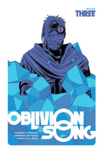 Oblivion Song by Kirkman & De Felici, Book 3 Oblivion Song by Kirkman & De Felici, Book 3