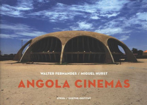 Angola Cinemas: A fiction of freedom Angola Cinemas: A fiction of freedom