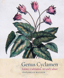 Genus Cyclamen: Science, cultivation, art and culture Genus Cyclamen: Science, cultivation, art and culture