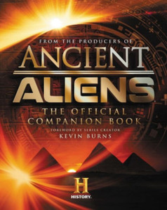 Ancient Aliens (R): The Official Companion Book