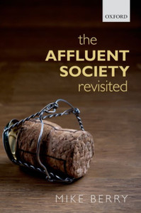 The Affluent Society Revisited The Affluent Society Revisited