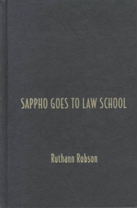 Sappho Goes to Law School: Fragments in Lesbian Legal Theory