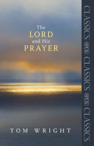 The Lord and His Prayer The Lord and His Prayer