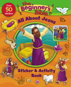 The Beginner's Bible All About Jesus Sticker and Activity Book The Beginner's Bible All About Jesus Sticker and Activity Book